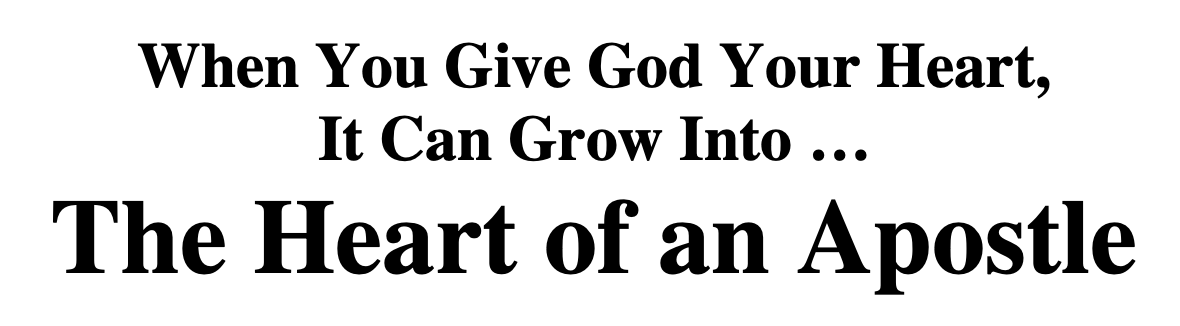 The Heart Of An Apostle